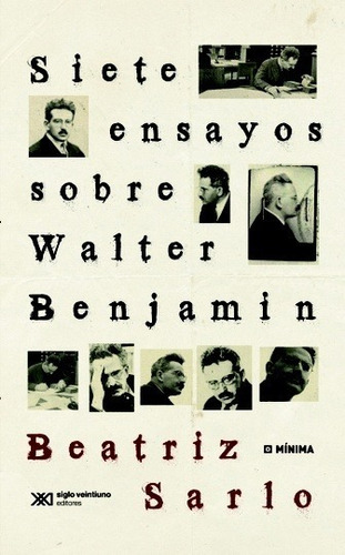 Siete Ensayos Walter Benjamin - Sarlo - Siglo Xxi Libro