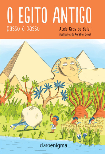 O Egito antigo passo a passo, de Beler, Aude Gros de. Editora Schwarcz SA, capa mole em português, 2016