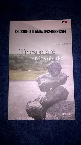 Libro Te Esperare En Los Olvidos - Isaias Rodriguez