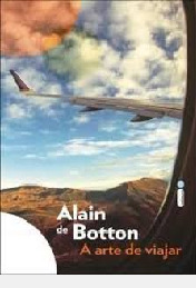 Livro A Arte De Viajar - Alain De Botton [2012]