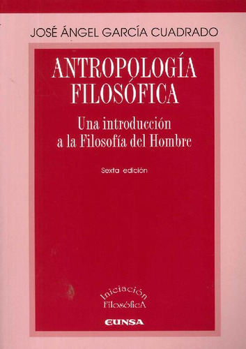 Libro Antropología Filosófica De José Ángel García Cuadrado