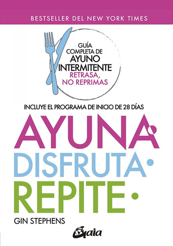 Ayuna Disfruta Repite Gin Stephens Gaia Ediciones Gin Stephe