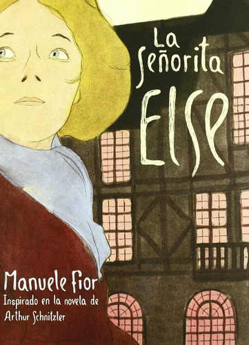 La Señorita Else -  Manuele Fior - Adaptación En Comic De La Novela De Arthur Schnitzler