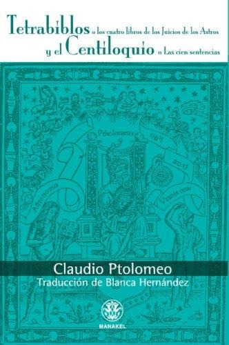 Tetralibros Y El Centiloquio - Claudio Ptolomeo - Manakel