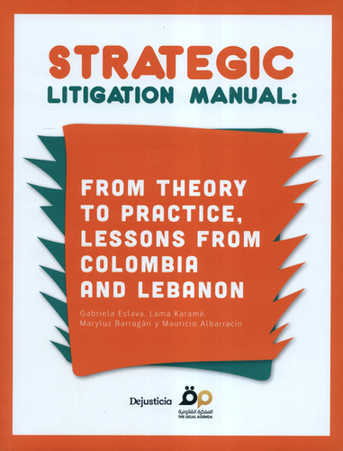 Strategic Litigation Manual From Theory To Practice Lessons From Colombia And Libanon, De Gabriela Eslava. Editorial Dejusticia, Tapa Blanda, Edición 1 En Inglés, 2020