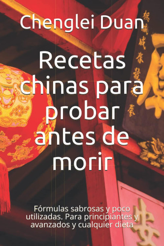 Libro: Recetas Chinas Para Probar Antes De Morir: Fórmulas S