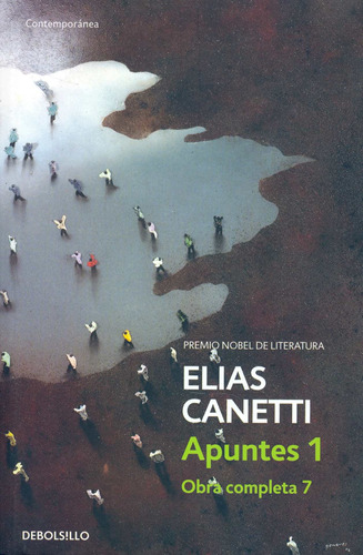 Apuntes I, de Canetti, Elias. Serie Obra completa Canetti Editorial Debolsillo, tapa blanda en español, 2013