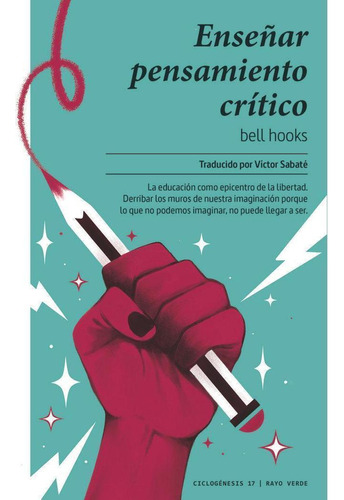 Libro: Enseñar Pensamiento Critico. Hooks,bell. Rayo Verde E