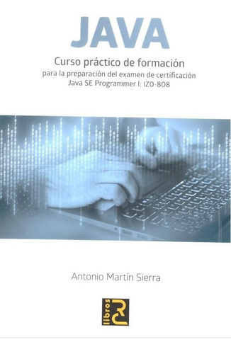 Java. Curso Practico De Formacion - Martin Sierra, Antonio