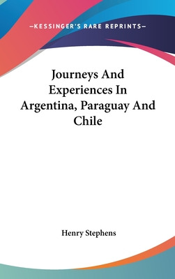 Libro Journeys And Experiences In Argentina, Paraguay And...