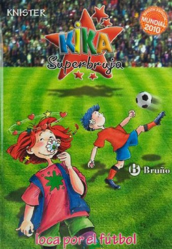 Libro Kika Superbruja Loca Por El Futbol De Knister  Ed: 1