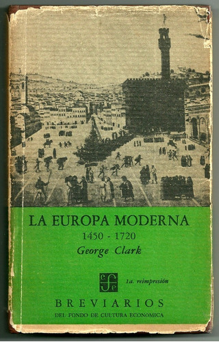 La Europa Moderna 1450-1720. George Clark