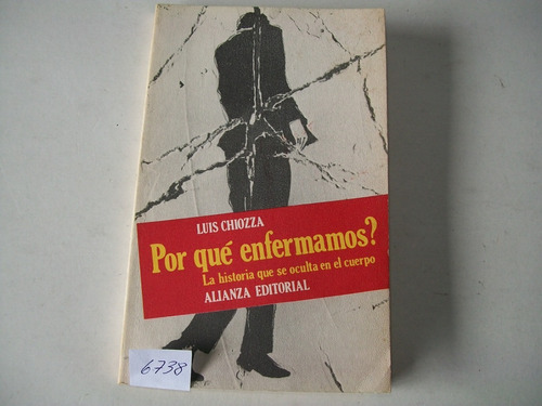 Por Qué Enfermamos? La Historia Que Se Oculta · Luis Chiozza