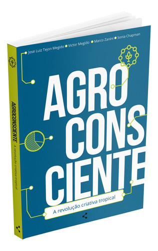 Agroconsciente: A Revolução Criativa Tropical: A Revolução Criativa Tropical, De José Luiz Tejon Megido., Vol. 1. Editorial Novo Século, Capa Mole, Edição 1 Em Português, 2023