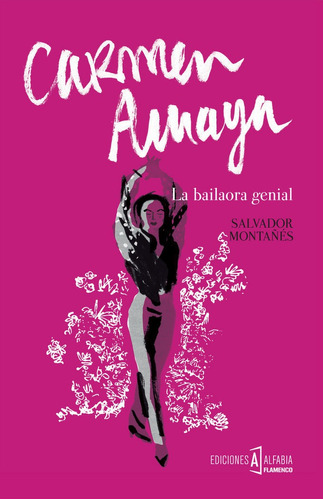 Carmen Amaya La Bailaora Genial - Salvador Montañés