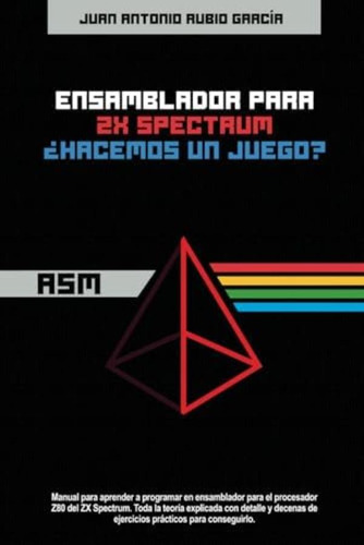 Libro: Ensamblador Para Zx Spectrum: ¿hacemos Un Juego?