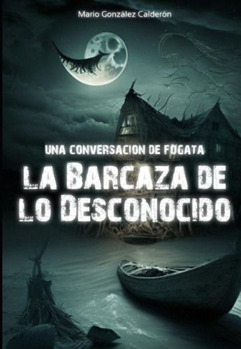 Libro : Una Conversacin De Fogata La Barcaza De Lo...