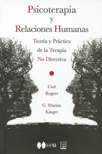 Psicoterapia Y Relaciones Humanas: Teoria Y Practica De La T