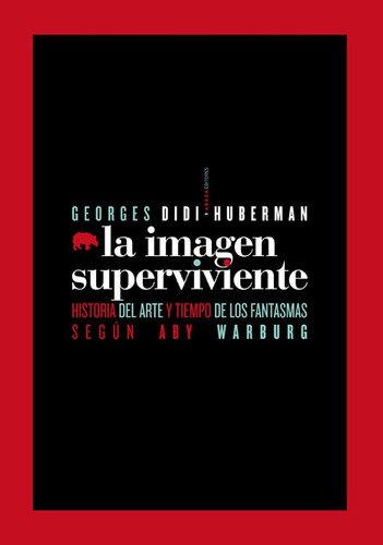 La Imagen Superviviente, Georges Didi Huberman, Ed. Abada