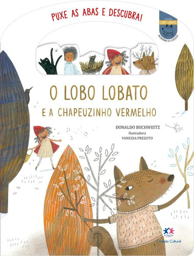 O Lobo Lobato E A Chapeuzinho Vermelho: O Lobo Lobato E A Chapeuzinho Vermelho, De Buchweitz, Donaldo. Editora Ciranda Cultural, Capa Mole, Edição 1 Em Português, 2023