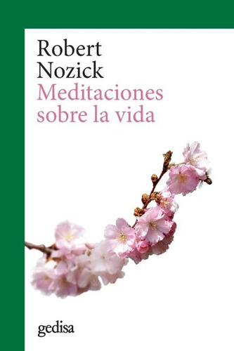 Meditaciones sobre la vida, de Nozick, Robert. Serie Cla- de-ma Editorial Gedisa en español, 2017