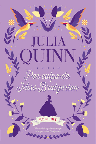 Libro Rokesby 1: Por Culpa De Miss Bridgerton - Julia Quinn