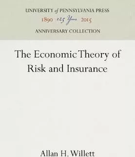 The Economic Theory Of Risk And Insurance - Allan H. Will...
