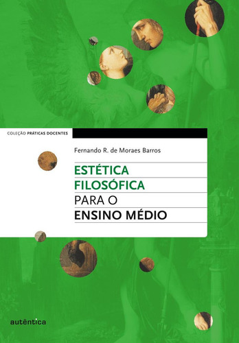 Estética Filosófica para o Ensino Médio, de Barros, Fernando R. de Moraes. Editorial Autêntica Editora Ltda., capa mole em português, 2023