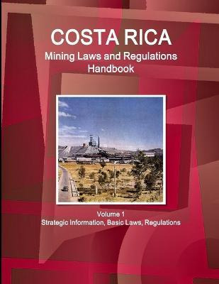 Libro Costa Rica Mining Laws And Regulations Handbook - I...