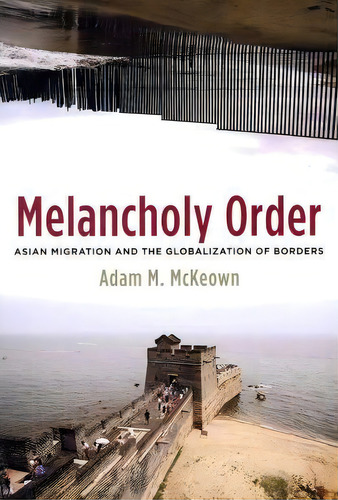 Melancholy Order, De Adam Mckeown. Editorial Columbia University Press, Tapa Blanda En Inglés