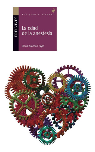 La Edad De La Anestesia - Elena Alonso Frayle