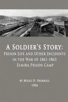 Comprar Libro A Soldier's Story: Prison Life And Other Incidents ...