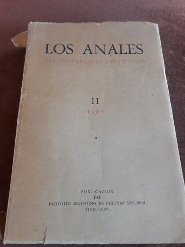 Los Anales Del Notariado Argentino. Ii - 1963 