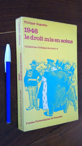 1946 Le Droit Mis En Scéne - Philippe Dujardin
