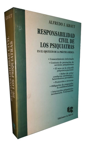 Responsabilidad Civil De Los Psiquiatras - Alfredo J. Kraut