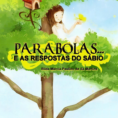 Parábolas E As Respostas Do Sábio: O Sonho E A Realidade, De Rilda Márcia Paulino De Sá. Série Não Aplicável, Vol. 1. Editora Clube De Autores, Capa Mole, Edição 1 Em Português, 2017