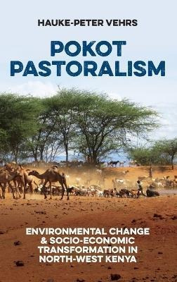 Libro Pokot Pastoralism : Environmental Change And Socio-...