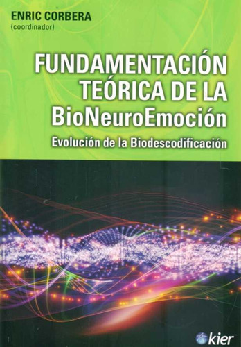 Fundamentacion Teoria De La Bioneuroemoc - Enric Corbera