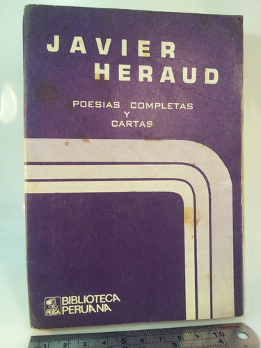 Javier Heraud - Poesias Completas Y Cartas - Peisa