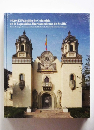 1929 El Pabellon De Colombia En La Exposición De Sevilla    