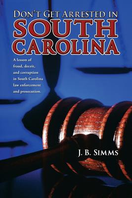 Libro Don't Get Arrested In South Carolina: A Lesson Of F...