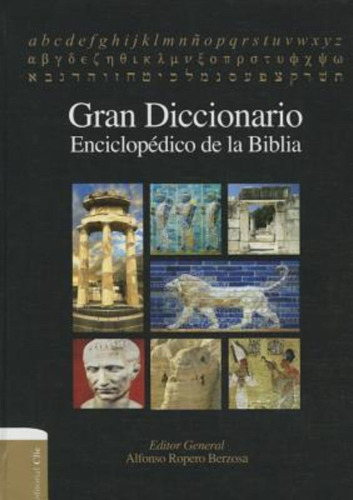 Gran Diccionario Enciclopedico De La Biblia / Alfonso Ropero