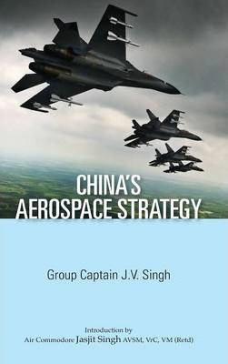 Libro China's Aerospace Strategy - J V Singh