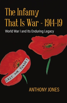 Libro The Infamy That Is War - 1914-19: World War I And I...