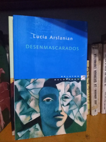 Desenmascarados - Lucía Arslanian -solo Envíos-