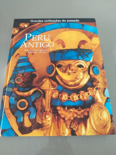 Livro - Peru Antigo Grandes Civilizações Do Passado 