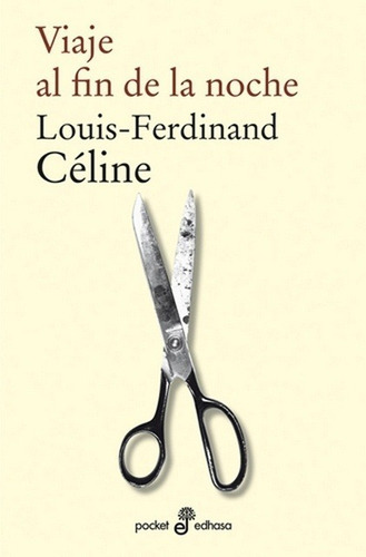 Viaje Al Fin De La Noche - Celine. Louis-ferdinand