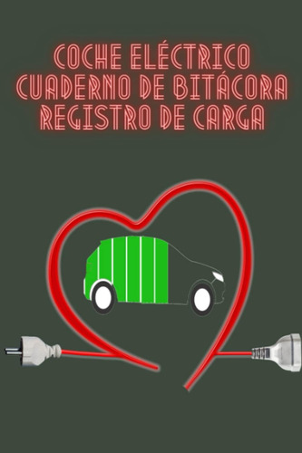 Libro: Coche Eléctrico Guaderno De Bitácora Registro De Carg