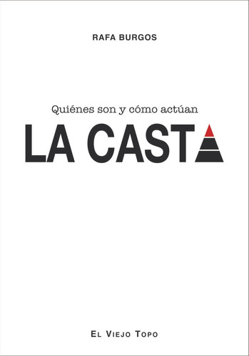 La Casta, De Burgos, Rafa. Editorial El Viejo Topo, Tapa Blanda En Español