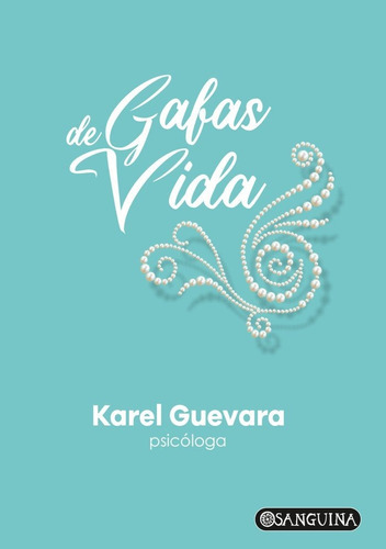 Gafas De Vida, De Guevara Concepción, Karel. Editorial Saralejandria, Tapa Blanda En Español